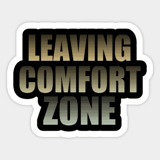 Leaving Comfort Zone Sticker